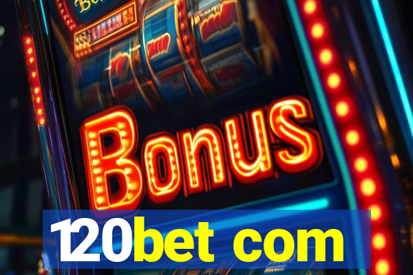 120bet com